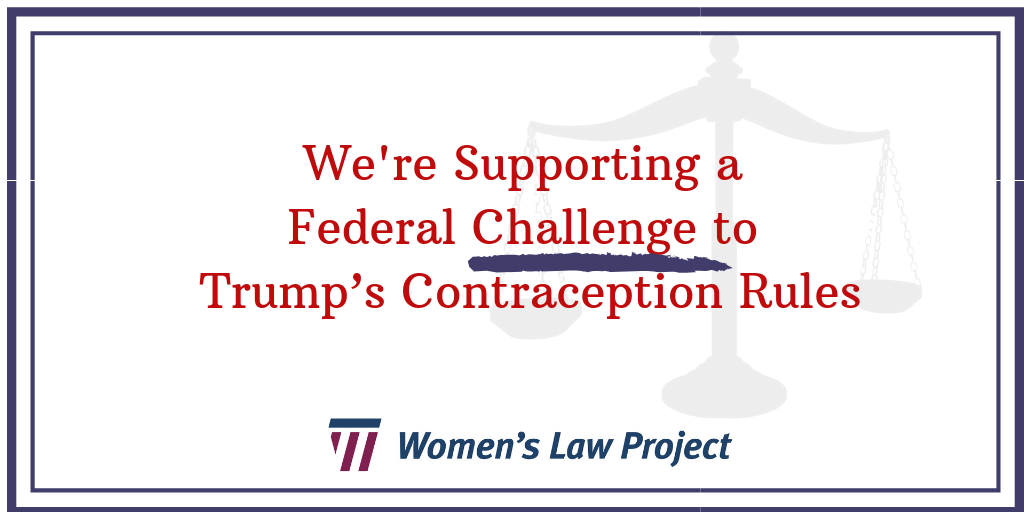 WLP Files Brief Supporting Federal Court Challenge to Trump’s Contraception Rules